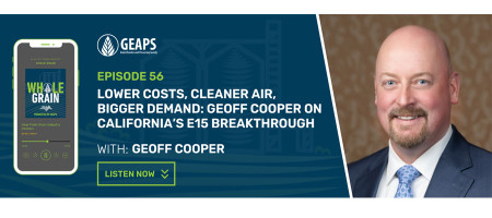 GEAPS Whole Grain Podcast Features Renewable Fuels Association’s Geoff Cooper to Discuss California’s Landmark E15 Legislation